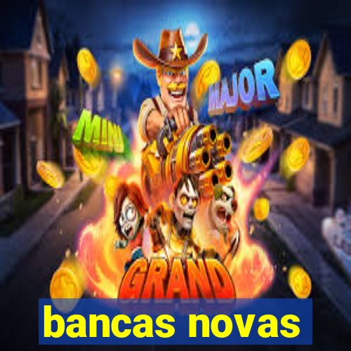 bancas novas